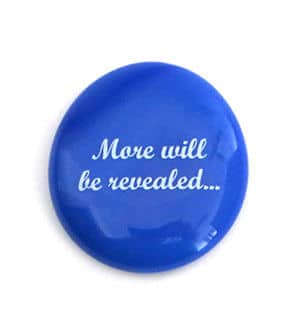 A blue button with the words " more will be revealed ".