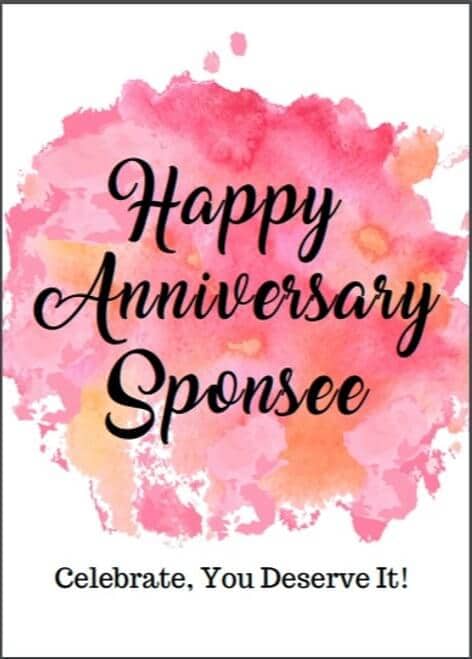 A pink and orange splash with the words happy anniversary sponsee.